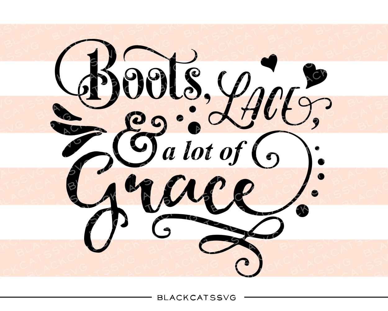 Boots, Lace & a Lot of Grace Cowgirl Craft Cut File By BlackCatsSVG