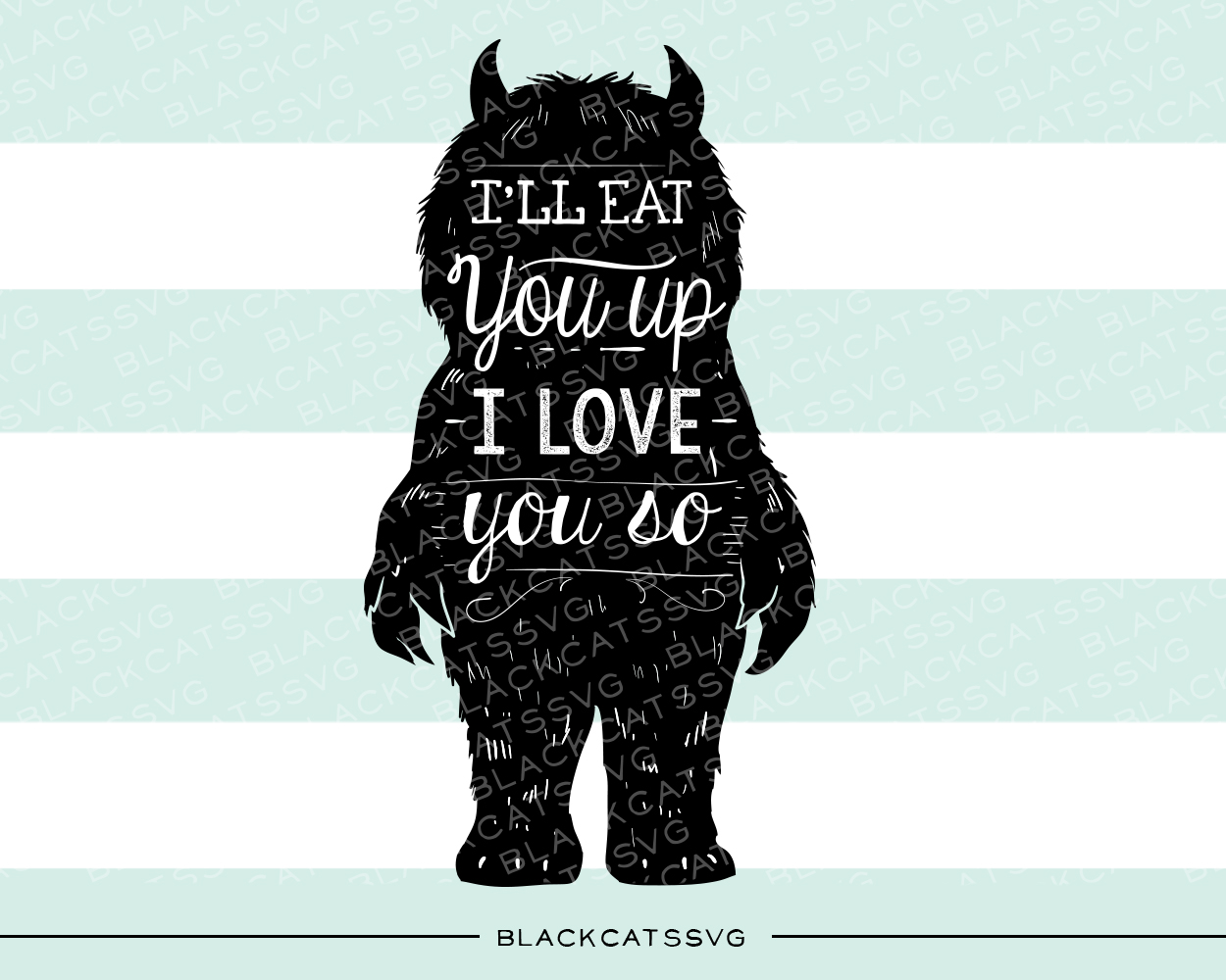 I'll Eat You Up - I Love You so Kids Craft Cut File By BlackCatsSVG