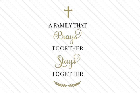 A Family That Prays Together Stays Together Religioso Archivo de Corte de Manualidades Por Creative Fabrica Crafts