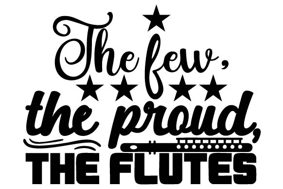 The Few, the Proud, the Flutes Music Plik rękodzieła do wycinania Przez Creative Fabrica Crafts