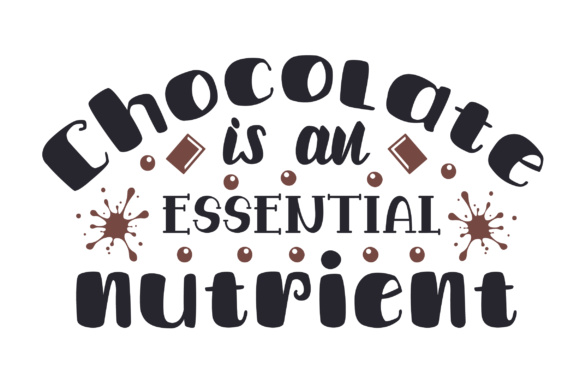 Chocolate is an Essential Nutrient Quotes Plik rękodzieła do wycinania Przez Creative Fabrica Crafts