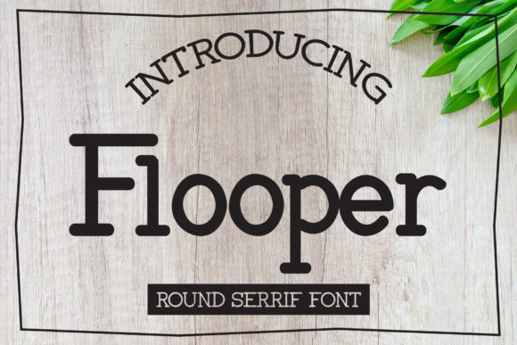 Flooper Font Serif Font Di anomali.bisu