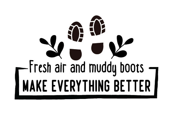 Fresh Air and Muddy Boots Make Everything Better Nature & Outdoors Craft Cut File By Creative Fabrica Crafts