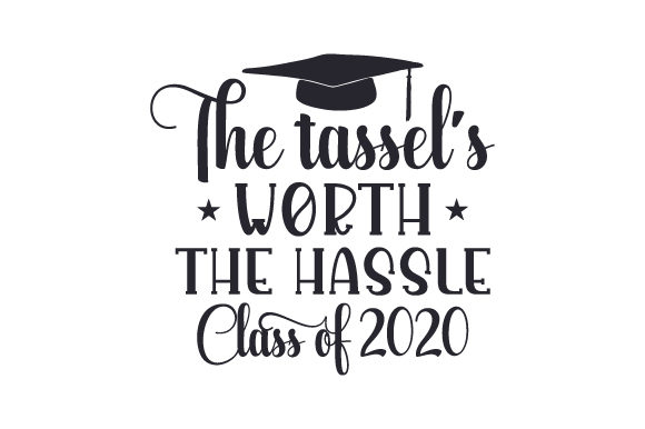 The Tassel's Worth the Hassle - Class of 2020 School & Teachers Fichier de Découpe pour les Loisirs créatifs Par Creative Fabrica Crafts