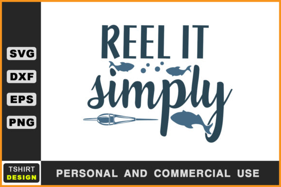 Reel It Simply, Fishing T Shirt Svg Graphic Crafts By SVGstore