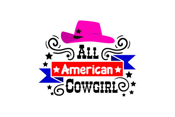 All American Cowgirl Cowgirl Craft Cut File By Creative Fabrica Crafts