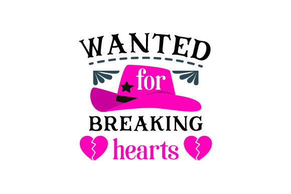 Wanted for Breaking Hearts Vaquera Archivo de Corte de Manualidades Por Creative Fabrica Crafts
