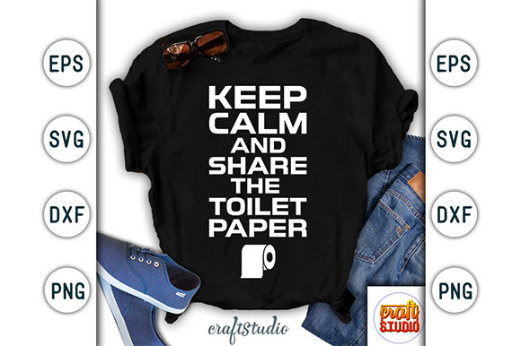 Keep Calm and Share the Toilet Paper Graphic T-shirt Designs By CraftStudio