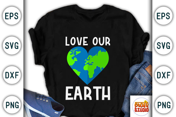 Love Our Earth, Earth Day Design Graphic T-shirt Designs By CraftStudio