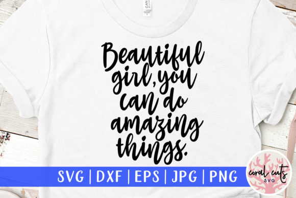 Beautiful Girl You Can Do Amazing Things Gráfico Manualidades Por CoralCutsSVG