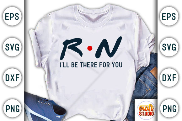 Nurse Design, RN, I Will Be There Graphic T-shirt Designs By CraftStudio