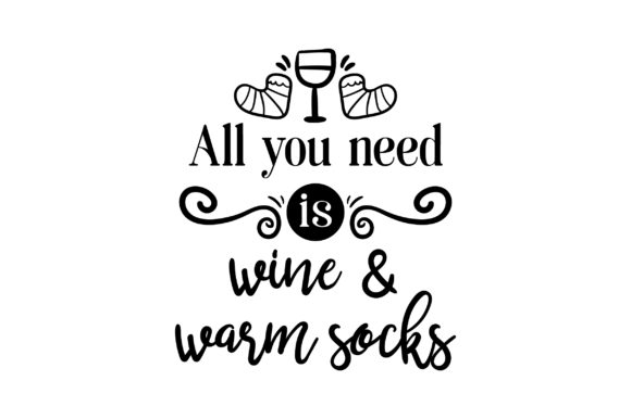 All You Need is Wine & Warm Socks Winter Craft Cut File By Creative Fabrica Crafts