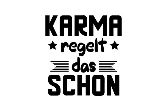 Karma Regelt Das Schon Germany Fichier de Découpe pour les Loisirs créatifs Par Creative Fabrica Crafts