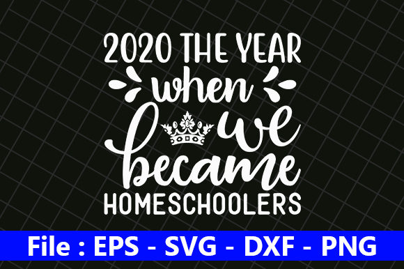2020 the Year when We Became Homeschoolers Graphic Crafts By creative_store