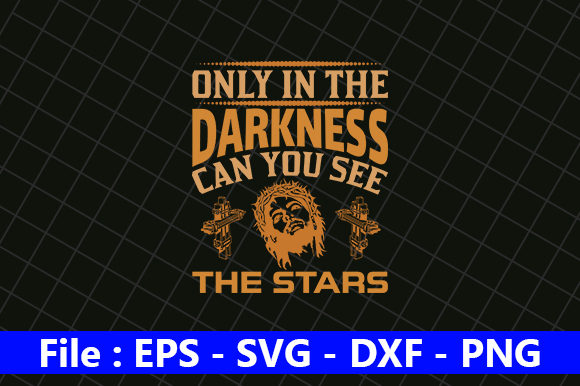 Only in the Darkness Can You See the Stars Graphic Crafts By creative_store