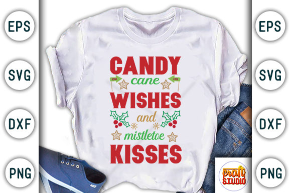 Candy Cane Wishes and Mistletoe Kisses Graphic T-shirt Designs By CraftStudio