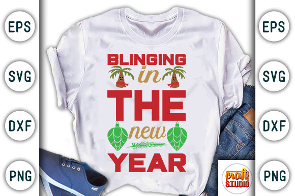 Christmas Quote Design, Blinging in the New Year Graphic T-shirt Designs By CraftStudio