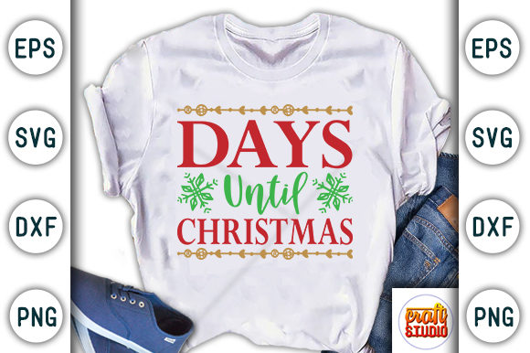 Christmas Quote Design, Days Until Christmas Graphic T-shirt Designs By CraftStudio