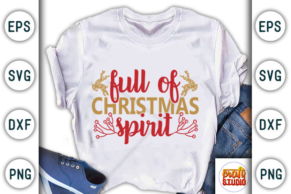 Christmas Quote Design, Full of Christmas Spirit Graphic T-shirt Designs By CraftStudio