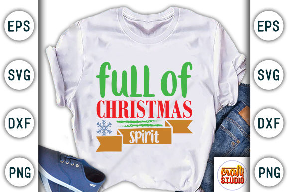 Christmas Quote Design, Full of Christmas Spirit Graphic T-shirt Designs By CraftStudio