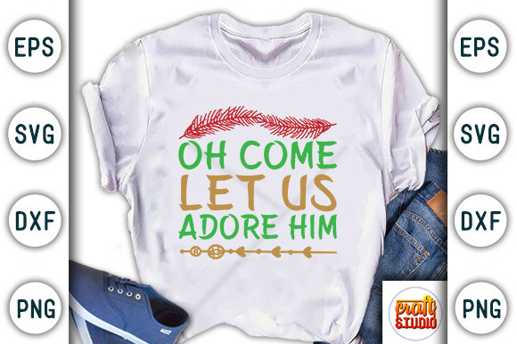 Christmas Quote Design, Oh Come Let Us Adore Him Graphic T-shirt Designs By CraftStudio