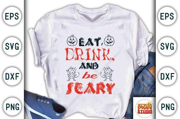 Halloween Quote Design, Eat Drink and Be Scary Graphic T-shirt Designs By CraftStudio