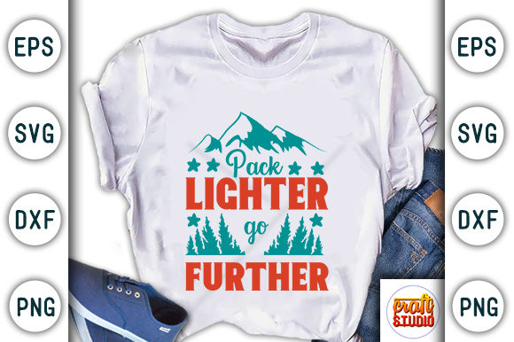 Hiking Quote Design, Pack Lighter Go Further Graphic T-shirt Designs By CraftStudio