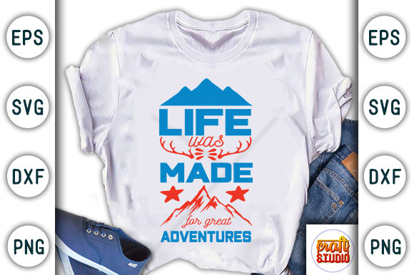 Life Was Made for Great Adventures Graphic T-shirt Designs By CraftStudio