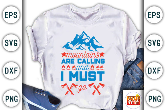 Mountains Are Calling and I Must Go Graphic T-shirt Designs By CraftStudio