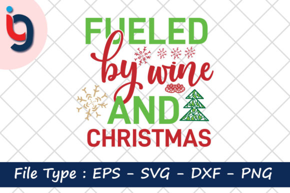 Fueled by Wine and Christmas Graphic Print Templates By Iyashin_graphics
