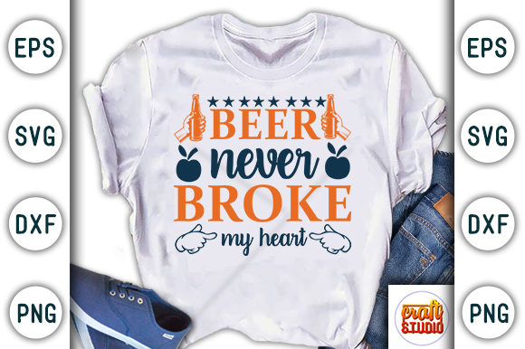 Beer Never Broke My Heart Graphic T-shirt Designs By CraftStudio