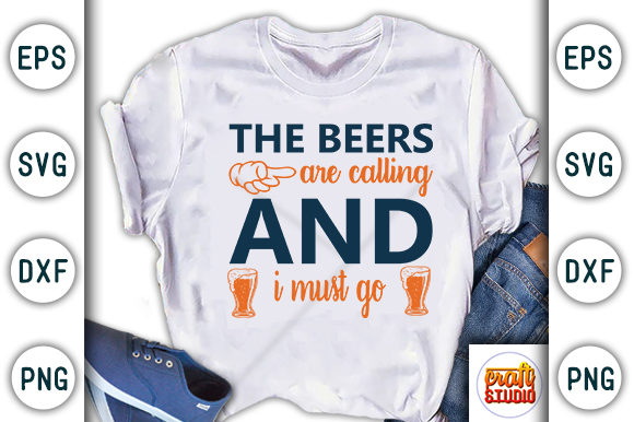  the Beers Are Calling and I Must Go Graphic T-shirt Designs By CraftStudio