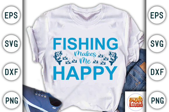  Fishing Makes Me Happy Graphic T-shirt Designs By CraftStudio