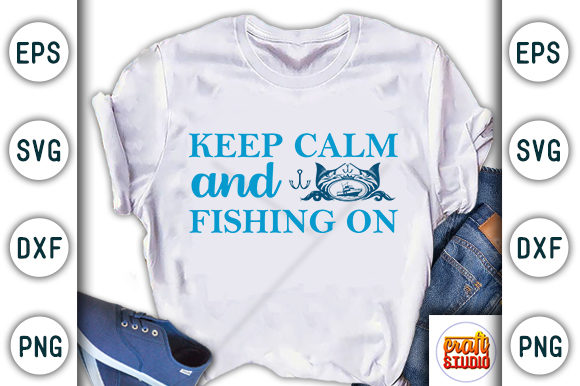  Keep Calm and Fishing on Graphic T-shirt Designs By CraftStudio