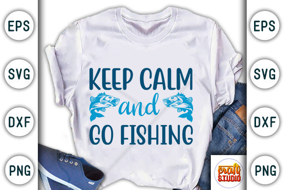  Keep Calm and Go Fishing Graphic T-shirt Designs By CraftStudio