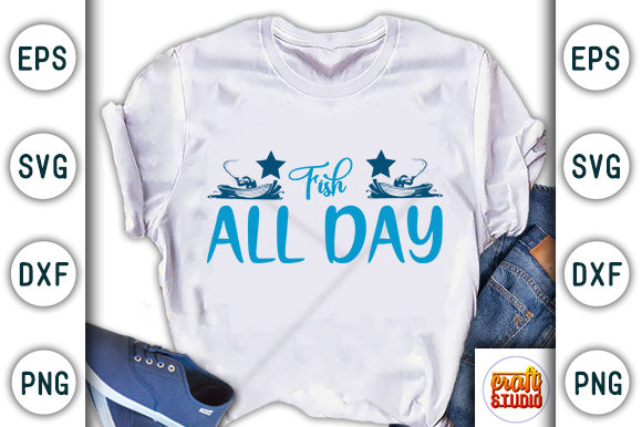 Fish All Day Graphic T-shirt Designs By CraftStudio