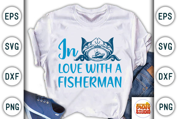  in Love with a Fisherman Graphic T-shirt Designs By CraftStudio