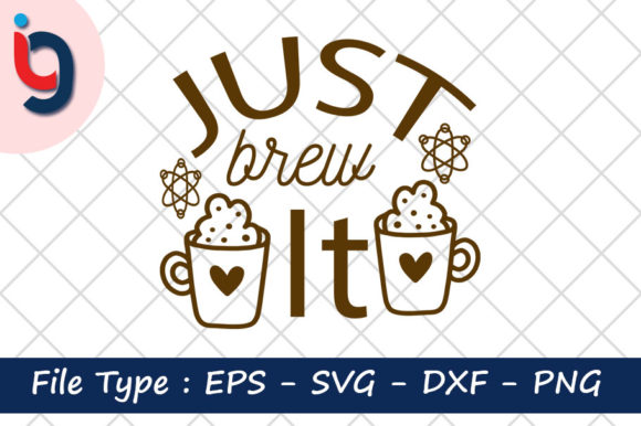 Just Brew It Graphic Print Templates By Iyashin_graphics