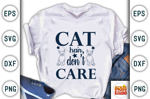 Cat Hair Don't Care Graphic T-shirt Designs By CraftStudio