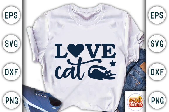 Cat Quote Design, Love Cat Graphic T-shirt Designs By CraftStudio