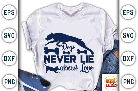 Dogs Never Lie About Love Graphic T-shirt Designs By CraftStudio
