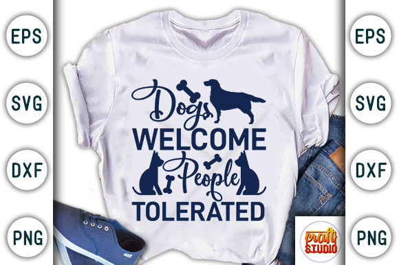 Dogs Welcome People Tolerated Graphic T-shirt Designs By CraftStudio