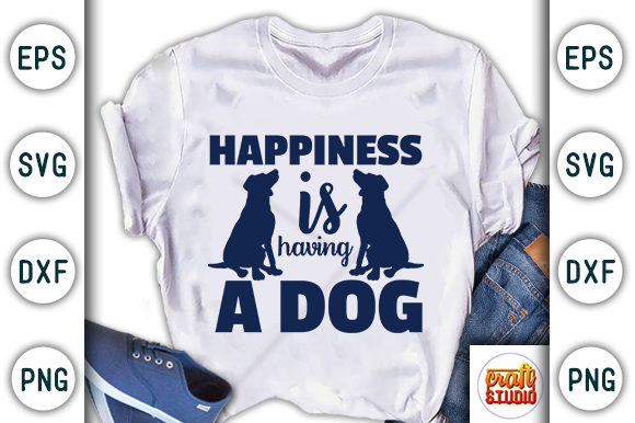 Happiness is Having a Dog Graphic T-shirt Designs By CraftStudio