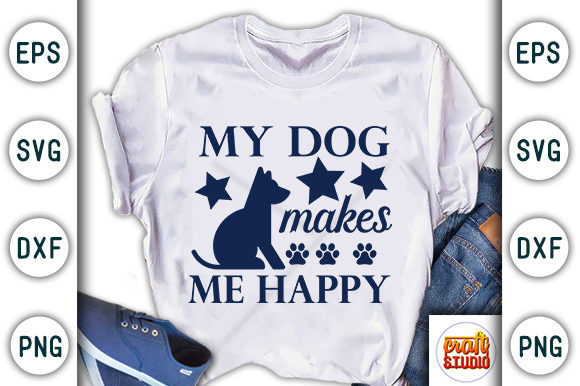 My Dog Makes Me Happy Graphic T-shirt Designs By CraftStudio