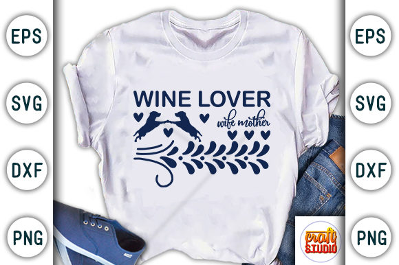 Wine Lover Wife Mother Graphic T-shirt Designs By CraftStudio
