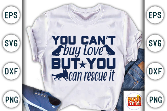 You Can't Buy Love but You Can Rescue It Graphic T-shirt Designs By CraftStudio