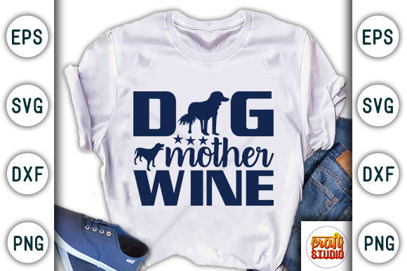  Dog Mother Wine Graphic T-shirt Designs By CraftStudio