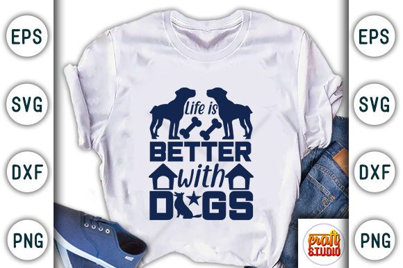 Life is Better with Dogs Graphic T-shirt Designs By CraftStudio
