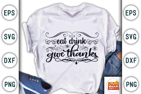 Eat Drink Give Thanks Graphic T-shirt Designs By CraftStudio
