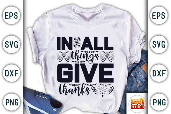 In All Things Give Thanks Graphic T-shirt Designs By CraftStudio